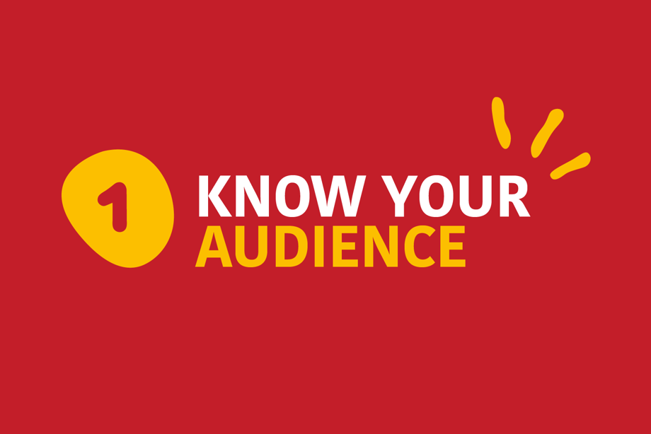 1. Know Your Audience