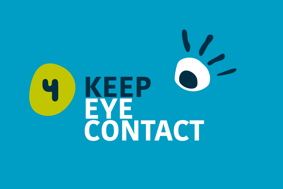 4. Keep eye contact