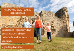 Experience legendary days out at castles, abbeys, cathedrals and more across Scotland. Click to visit our website and buy a membership.